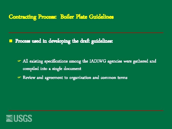 Contracting Process: Boiler Plate Guidelines n Process used in developing the draft guidelines: All