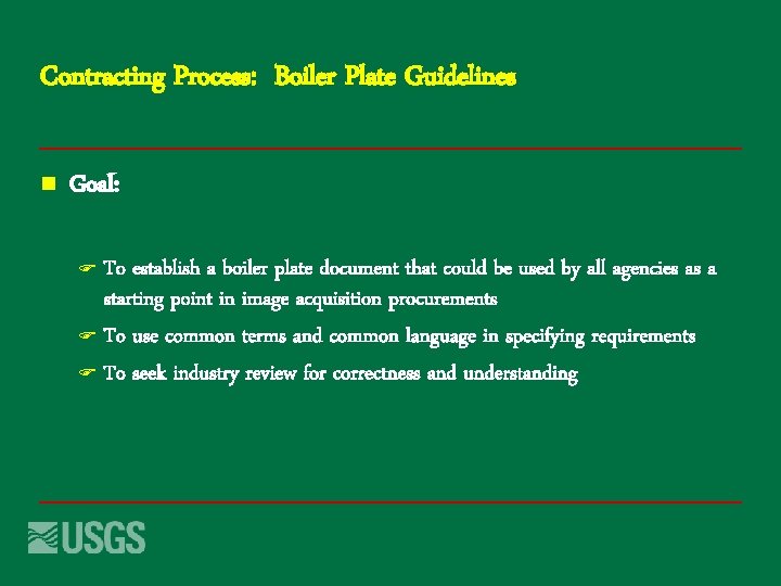 Contracting Process: Boiler Plate Guidelines n Goal: To establish a boiler plate document that