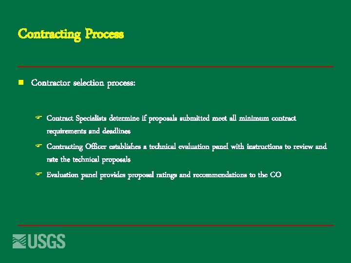 Contracting Process n Contractor selection process: F F F Contract Specialists determine if proposals