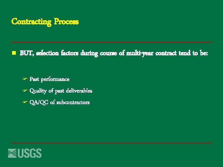 Contracting Process n BUT, selection factors during course of multi-year contract tend to be: