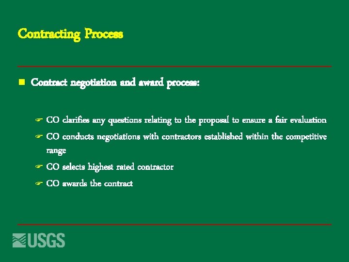 Contracting Process n Contract negotiation and award process: CO clarifies any questions relating to