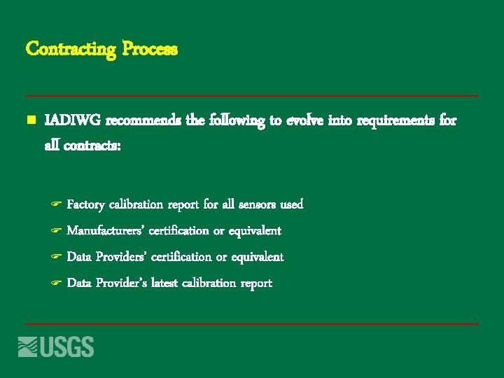 Contracting Process n IADIWG recommends the following to evolve into requirements for all contracts: