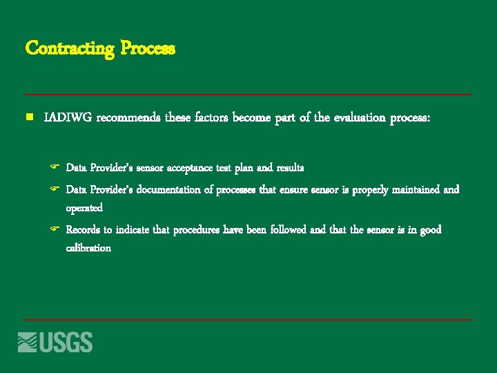 Contracting Process n IADIWG recommends these factors become part of the evaluation process: F