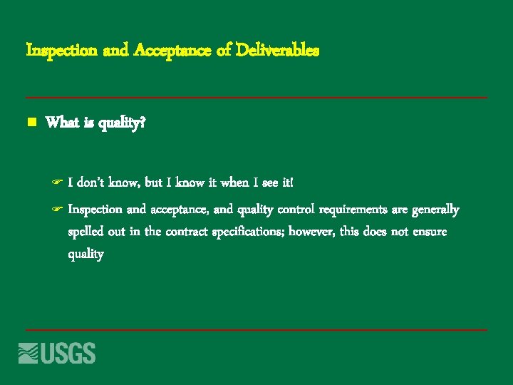 Inspection and Acceptance of Deliverables n What is quality? I don’t know, but I