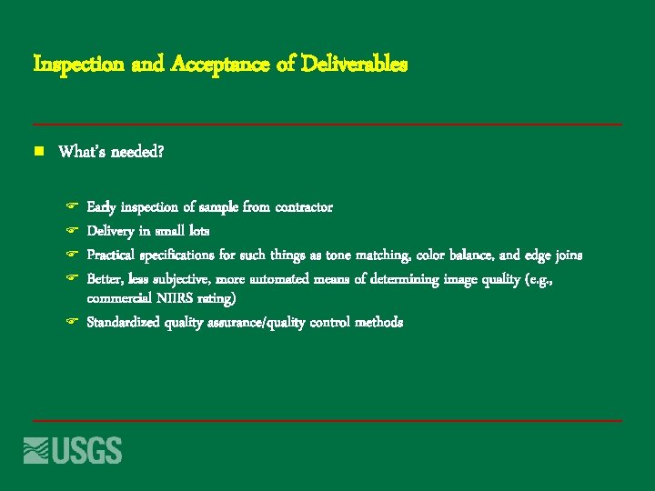 Inspection and Acceptance of Deliverables n What’s needed? F F F Early inspection of
