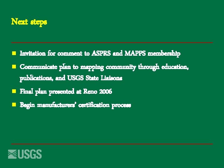 Next steps n n Invitation for comment to ASPRS and MAPPS membership Communicate plan