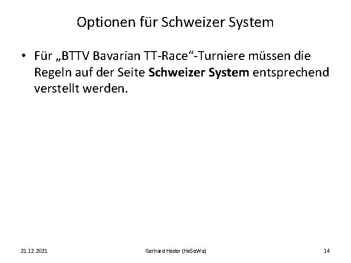 Optionen für Schweizer System • Für „BTTV Bavarian TT-Race“-Turniere müssen die Regeln auf der