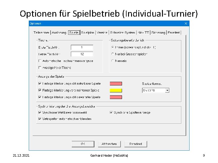 Optionen für Spielbetrieb (Individual-Turnier) 21. 12. 2021 Gerhard Heder (He. So. Wa) 9 