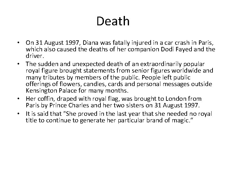 Death • On 31 August 1997, Diana was fatally injured in a car crash