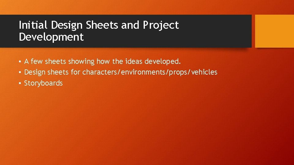 Initial Design Sheets and Project Development • A few sheets showing how the ideas