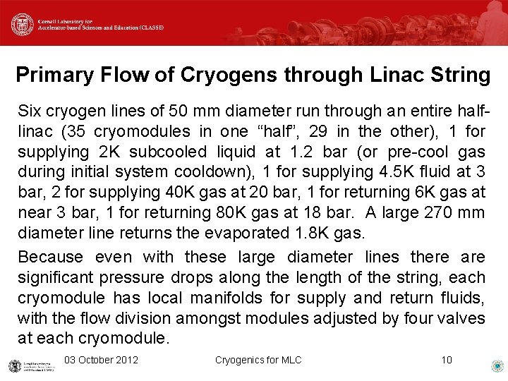 Primary Flow of Cryogens through Linac String Six cryogen lines of 50 mm diameter