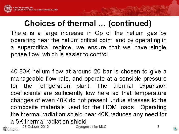 Choices of thermal … (continued) There is a large increase in Cp of the