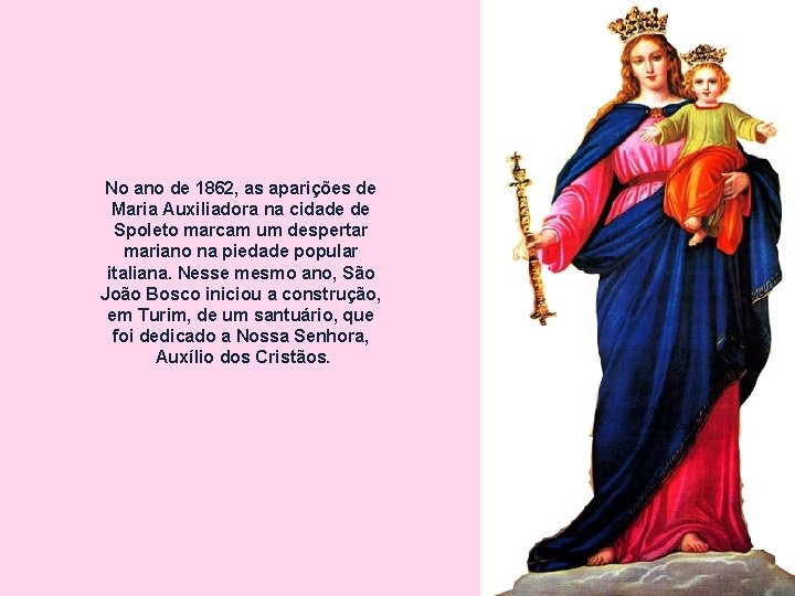 No ano de 1862, as aparições de Maria Auxiliadora na cidade de Spoleto marcam