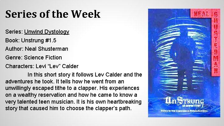 Series of the Week Series: Unwind Dystology Book: Unstrung #1. 5 Author: Neal Shusterman