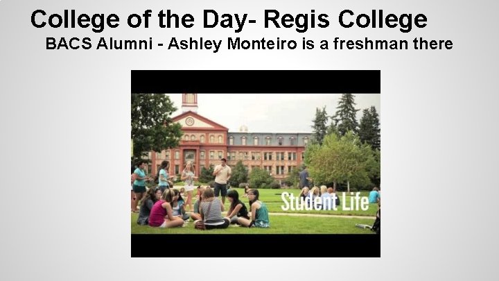 College of the Day- Regis College BACS Alumni - Ashley Monteiro is a freshman