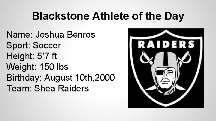 Blackstone Athlete of the Day Name: Joshua Benros Sport: Soccer Height: 5’ 7 ft