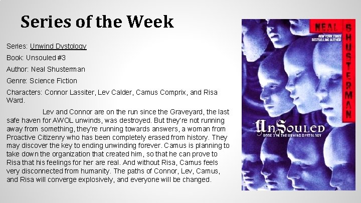 Series of the Week Series: Unwind Dystology Book: Unsouled #3 Author: Neal Shusterman Genre: