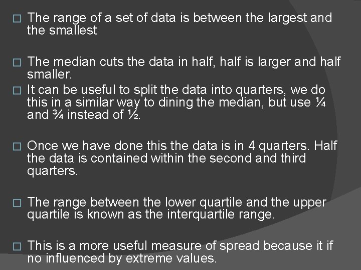 � The range of a set of data is between the largest and the