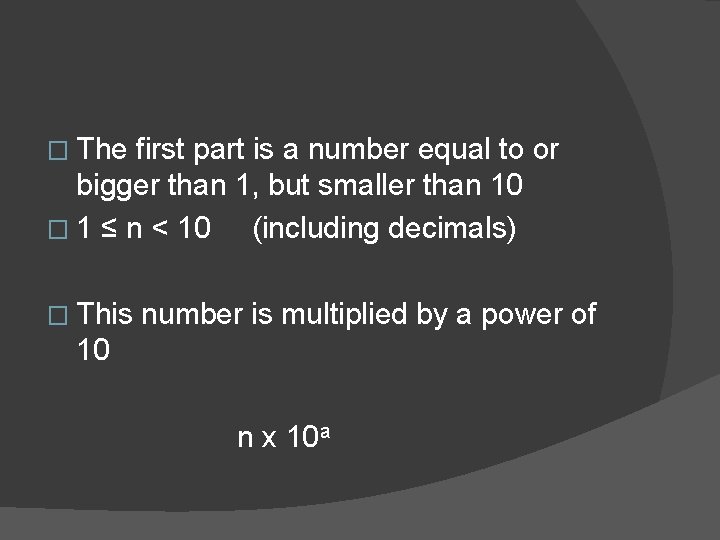 � The first part is a number equal to or bigger than 1, but