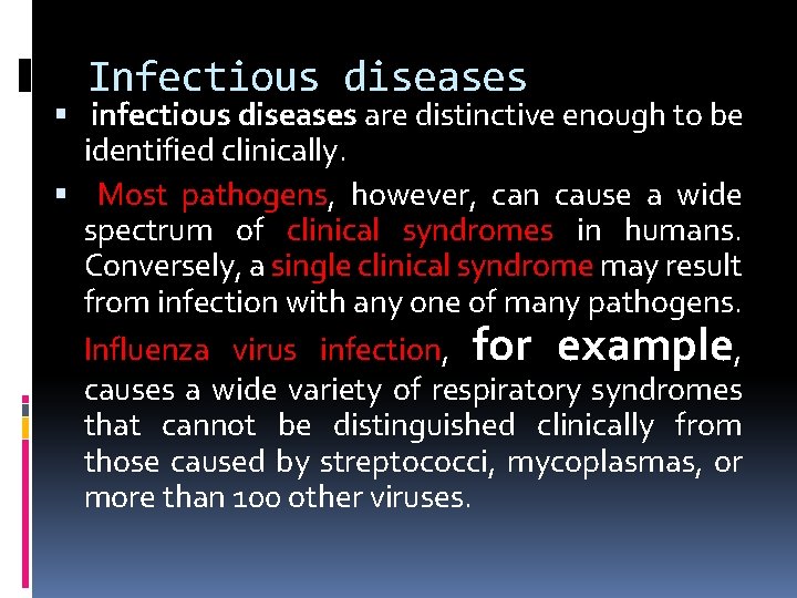 Infectious diseases infectious diseases are distinctive enough to be identified clinically. Most pathogens, however,