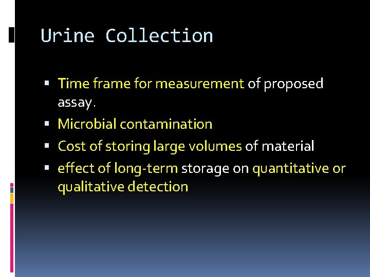 Urine Collection Time frame for measurement of proposed assay. Microbial contamination Cost of storing