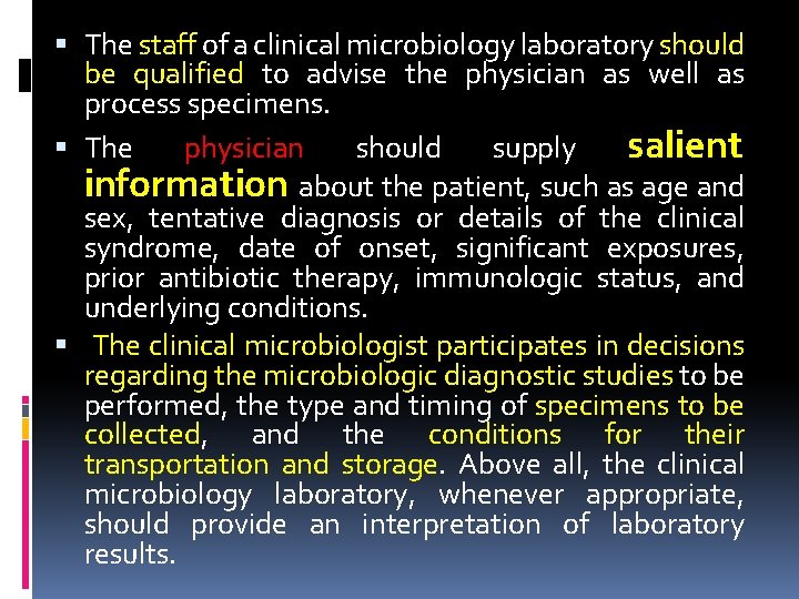  The staff of a clinical microbiology laboratory should be qualified to advise the