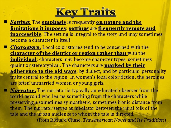 Key Traits n Setting: The emphasis is frequently on nature and the limitations it