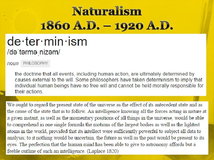 Naturalism 1860 A. D. – 1920 A. D. 