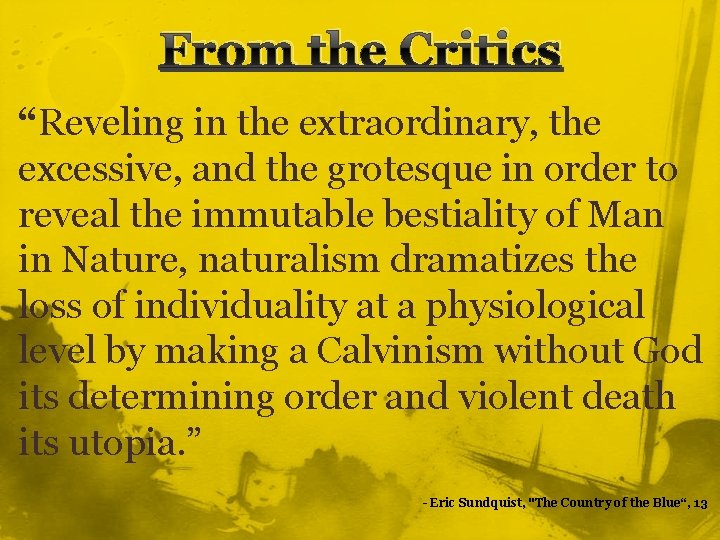 From the Critics “Reveling in the extraordinary, the excessive, and the grotesque in order