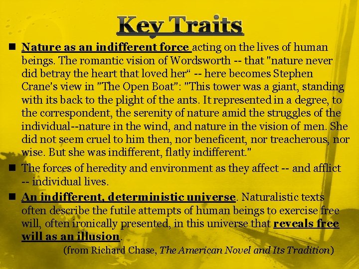 Key Traits n Nature as an indifferent force acting on the lives of human