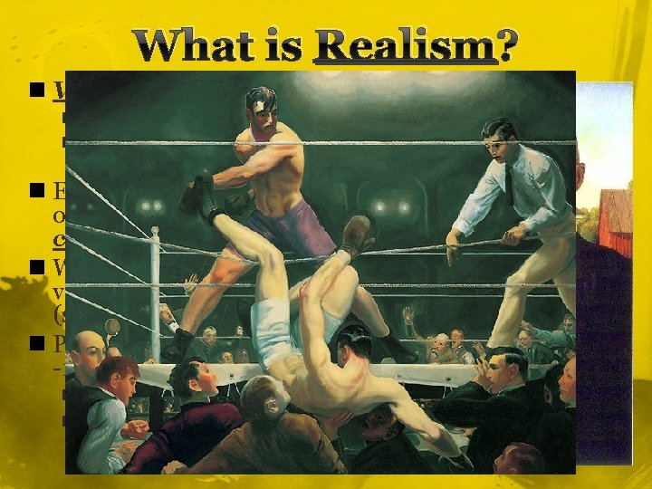 What is Realism? n Verisimilitude – n V-air-iss-im-ill-ah-tude n A faithful representation of reality