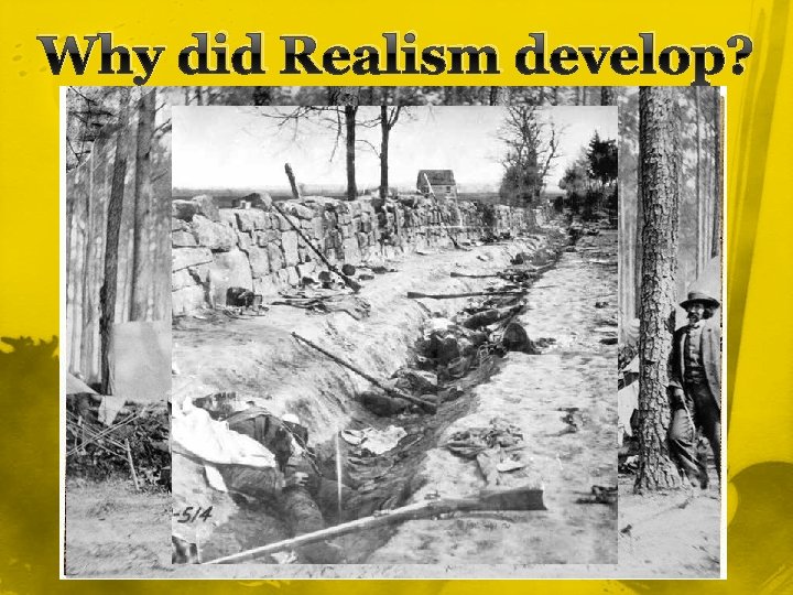 Why did Realism develop? 