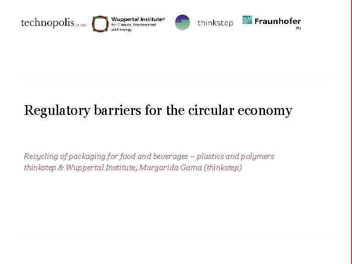 Regulatory barriers for the circular economy Recycling of packaging for food and beverages –