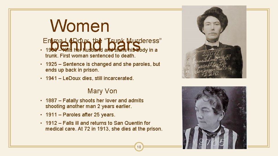 Women behind bars Emma Le. Doux, the “Trunk Murderess” • 1906 – Kills her