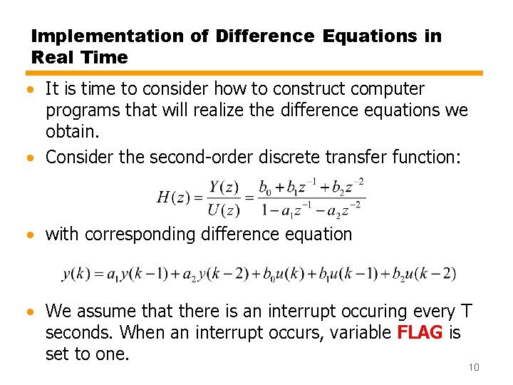 Implementation of Difference Equations in Real Time • It is time to consider how