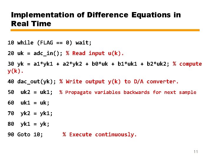 Implementation of Difference Equations in Real Time 10 while (FLAG == 0) wait; 20