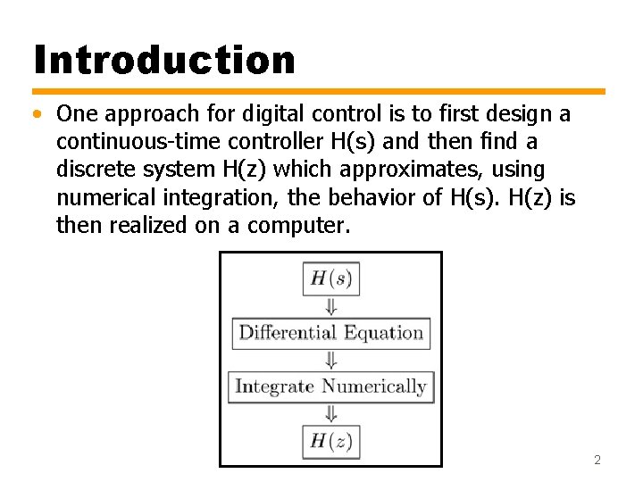 Introduction • One approach for digital control is to first design a continuous-time controller