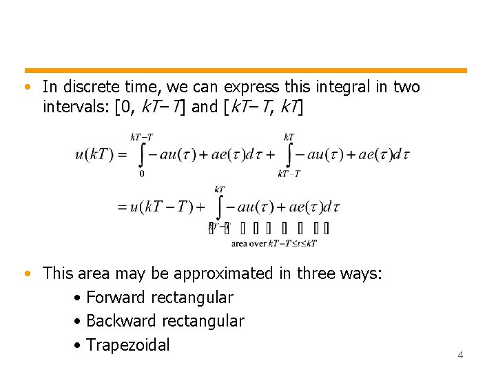  • In discrete time, we can express this integral in two intervals: [0,