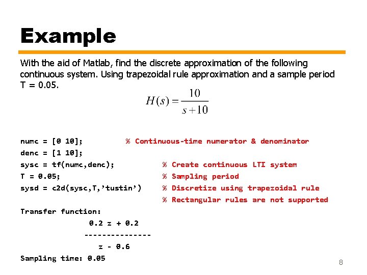 Example With the aid of Matlab, find the discrete approximation of the following continuous