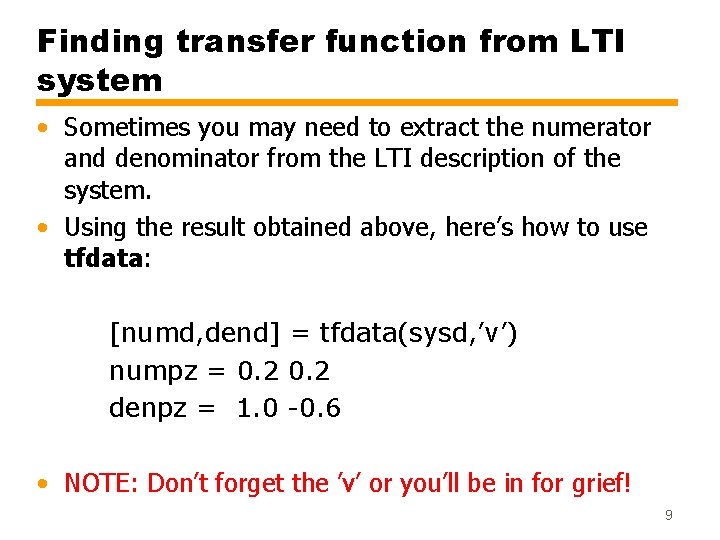 Finding transfer function from LTI system • Sometimes you may need to extract the