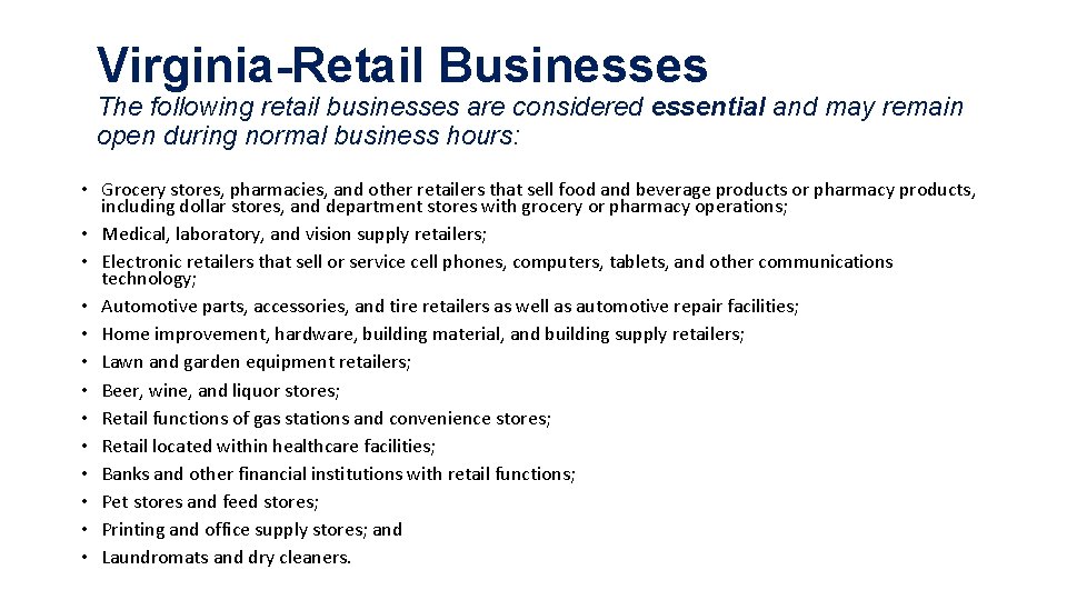 Virginia-Retail Businesses The following retail businesses are considered essential and may remain open during