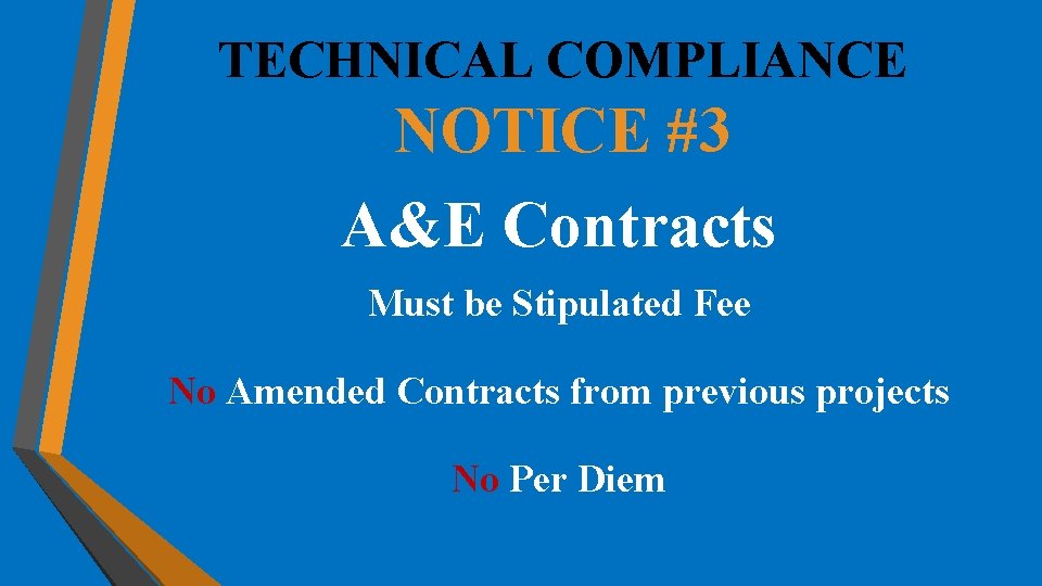 TECHNICAL COMPLIANCE NOTICE #3 A&E Contracts Must be Stipulated Fee No Amended Contracts from TECHNICAL COMPLIANCE NOTICE #3 A&E Contracts Must be Stipulated Fee No Amended Contracts from