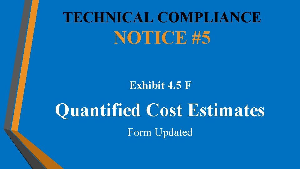 TECHNICAL COMPLIANCE NOTICE #5 Exhibit 4. 5 F Quantified Cost Estimates Form Updated TECHNICAL COMPLIANCE NOTICE #5 Exhibit 4. 5 F Quantified Cost Estimates Form Updated