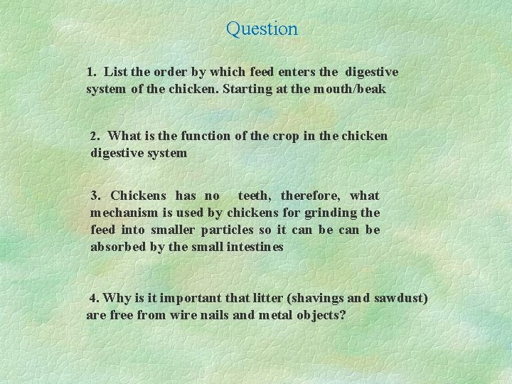 Question 1. List the order by which feed enters the digestive system of the