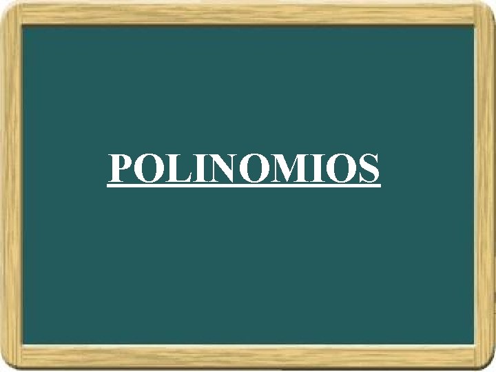 POLINOMIOS 