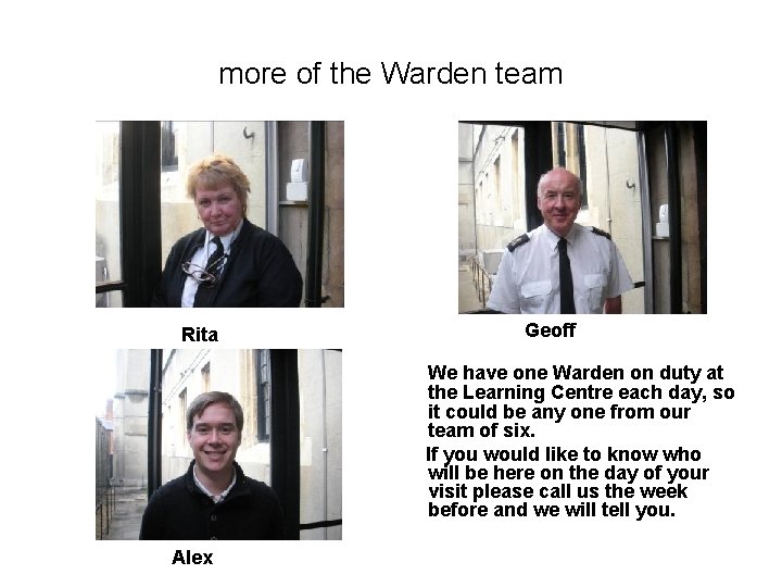 more of the Warden team Rita Geoff We have one Warden on duty at