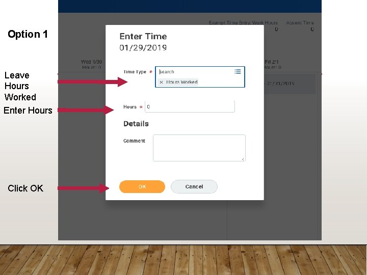 Option 1 Leave Hours Worked Enter Hours Click OK 