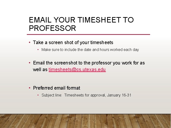 EMAIL YOUR TIMESHEET TO PROFESSOR • Take a screen shot of your timesheets •