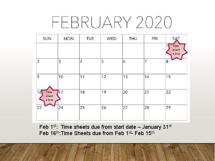 Time sheet s Due Feb 1 st: Time sheets due from start date –