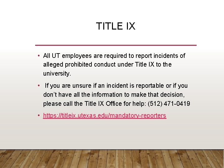 TITLE IX • All UT employees are required to report incidents of alleged prohibited